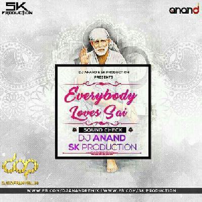 Everybody Loves Sai - DJ Anand & SK Production